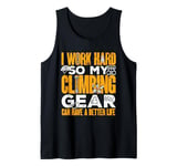 My Climbing Gear Can Have A Better Life Climber Bouldering Tank Top