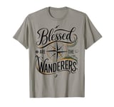 Blessed Are the Wanderers T-Shirt