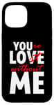 iPhone 15 You're Lost Without Me Married Couple Life Case