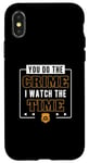 iPhone X/XS You Do The Crime I Watch The Time Funny Corrections Officer Case