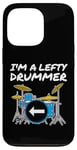 Coque pour iPhone 13 Pro Batteur pour gaucher, I'm A Lefty Drummer, Drum Teacher