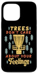 Coque pour iPhone 13 Pro Max Les arbres ne se soucient pas de vos sentiments, un frisbee de disc-golf amusant