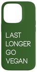 Coque pour iPhone 14 Pro Last Longer Go Vegan Vegetarian Herbivore Plant-Based Design