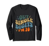 Out Single Digits I'm 10 Years Old 10 Year Old 10th Birthday Long Sleeve T-Shirt