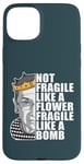 iPhone 15 Plus Ruth Bader Ginsburg NOT FRAGILE LIKE A FLOWER BOMB RBG Meme Case