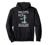 Pilots Fly We Fix Their Mistakes Air Traffic Controller Pullover Hoodie