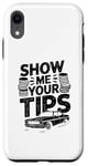 iPhone XR Show Me Your Tips Cab Taxis Drivers Case