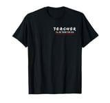 Teacher I'll Be There For you Cute Funny Summer Teacher T-Shirt