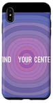 iPhone XS Max Find Your Center Mindfulness Apparel for Wellness Case