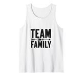 Team Family Forever Together Family Unity Tank Top