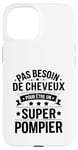 Coque pour iPhone 15 Super Pompier Humour Cadeau Pompier Homme Chauve Pompier