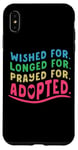 Coque pour iPhone XS Max Adoption Day Wished Longed Prayed For Gotcha Forever Adopted