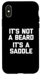 Coque pour iPhone X/XS T-shirt humoristique pour homme avec inscription « It's Not A Beard, It's A Saddle »