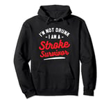 I'm Not Drunk I Am A Stroke Survivor Awareness Pullover Hoodie