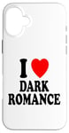 Coque pour iPhone 16 Plus I Heart (Love) Dark Romance Reading Romans Livres