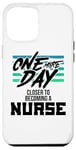 iPhone 12 Pro Max Nursing Student One More Day Closer Becoming a Nurse Case