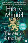 The Mirror and the Light: The stunning conclusion to the Booker Prize-winning and bestselling Wolf Hall trilogy, now a major TV series (The Wolf Hall Trilogy, Book 3)