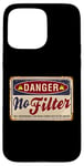 Coque pour iPhone 15 Pro Max Funny Warning No Filter Vintage Danger Sign Funny Filter