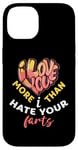 iPhone 14 Valentine's Day I Love You More Than I Hate Your Farts Case