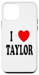 iPhone 12 mini Taylor First Name Girl I Love Taylor Case