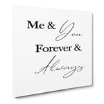 Me and You Forever and Always Modern Typography Quote Canvas Wall Art Print Ready to Hang, Framed Picture for Living Room Bedroom Home Office Décor, 14x14 Inch (35x35 cm)