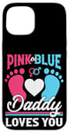 Coque pour iPhone 15 Pink or Blue Daddy Loves You Annonce Grossesse 2025 Papa