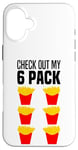 iPhone 16 Plus Check Out My Six Pack Fries 6 Packs Abs Costume French Fries Case