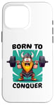 Coque pour iPhone 16 Pro Max Born to Conquer Viking Haltérophilie - Funny Fitness