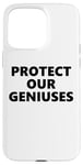 Coque pour iPhone 15 Pro Max Protect Our Geniuses Sign Protect the Genius Super Geniuses