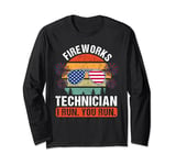 Fireworks technician I run, you run firework Long Sleeve T-Shirt