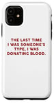 Coque pour iPhone 11 Someone's Type Donating Blood – Valentine’s Day Single Humor