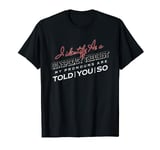 I identify As a Conspiracy Theorist Pronouns Are Told You So T-Shirt