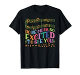 Music Teacher Do Re Mi Fa So Excited To See You T-Shirt