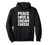 Cream Cheese I Love Cream Cheese Funny Food Pullover Hoodie