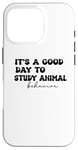 iPhone 16 Pro It's a good day to study animal behavior Case