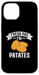 Coque pour iPhone 14 J'Peux Pas J'Ai Patates Jardinier Drôle Pommes De Terre