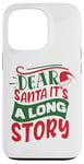 iPhone 13 Pro Dear Santa it's a long story Christmas sweater men women Case