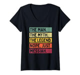 Womens The Man The Myth The Legend NOPE Just Messiah Funny Quote V-Neck T-Shirt