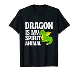 Dragon is my Spirit Animal T-Shirt