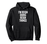 I'M REIGN DOING REIGN THINGS Funny Unique Pullover Hoodie