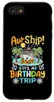 Coque pour iPhone SE (2020) / 7 / 8 Aw Ship It's A Birthday Trip Funny Cruise Vacation Homme Femme