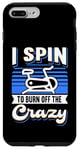 Coque pour iPhone 7 Plus/8 Plus I Spin To Burn Off The Crazy Spinning Vélo d'intérieur