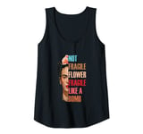 Womens Not Fragile Like A Flower, Fragile Like A Bomb Tank Top