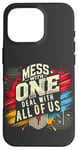 iPhone 16 Pro Mess With One Deal With All Us Funny Matching Team Squad Pun Case