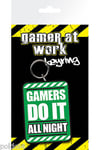 Gamer at Work Rubber Keychain Gamers Do It All Night Geek Keyring 293483