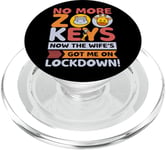 No More Zoo Keys Now The Wifes Got Me Lockdown! Zookeeper PopSockets PopGrip pour MagSafe