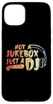 Coque pour iPhone 15 Plus Pas un juke-box, juste un DJ