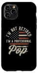 Coque pour iPhone 11 Pro I'm Not Retired I'm A Professional Pop Funny Retirement