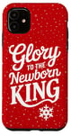 iPhone 11 Glory To The Newborn King Nativity Scene Jesus Christian Case