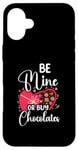 iPhone 16 Plus Be Mine Or Buy Chocolates Relationship Couple Heart Case